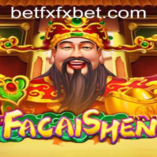 Exploring FaCaiShen: A Deeper Dive Into the Exciting World of fxfxbet Gaming